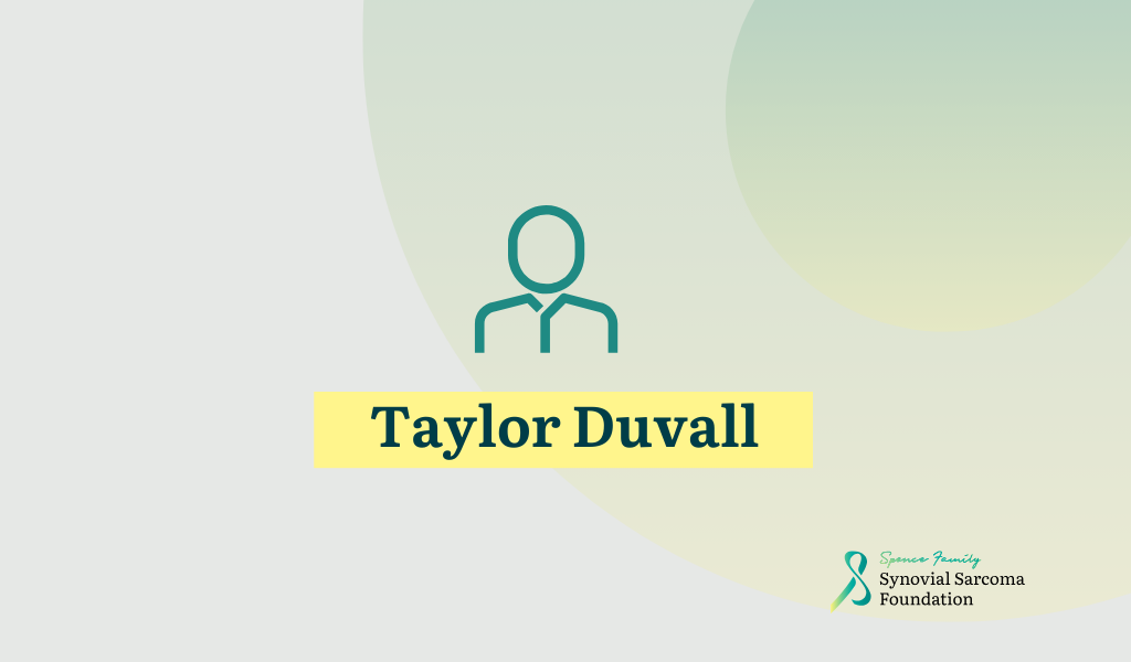 A teal outline of a person next to the name "Taylor Duvall" in bold text on a yellow background, with the Synovial Sarcoma Foundation logo in the bottom right corner.