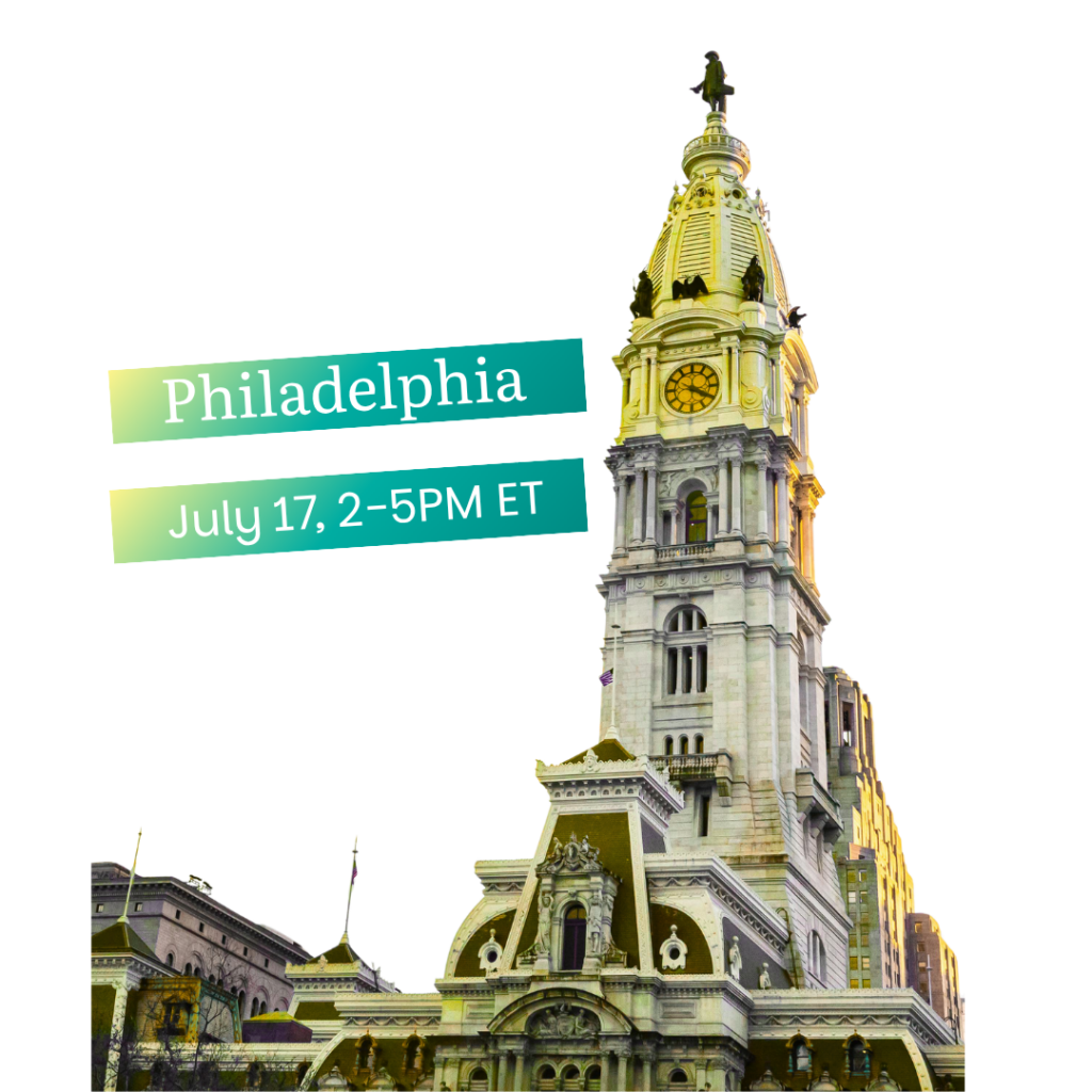 Philadelphia’s historic city hall tower with a clock, topped by a statue, against a light sky. Text overlay reads: “Philadelphia, July 17, 2–5PM ET.”.